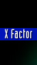 X Factor